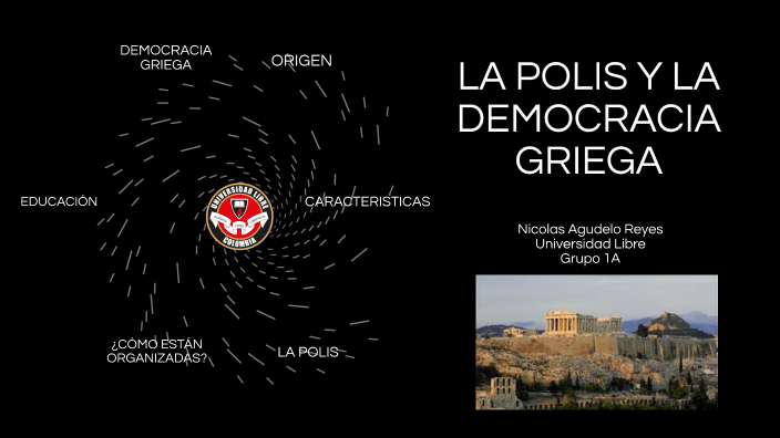 La polis y la democracia griega by Nicolas Agudelo Reyes on Prezi