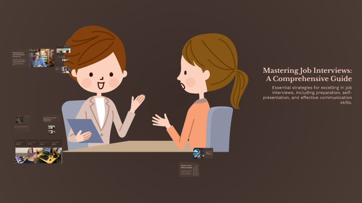 Mastering Job Interviews: A Comprehensive Guide by armando tellez on Prezi