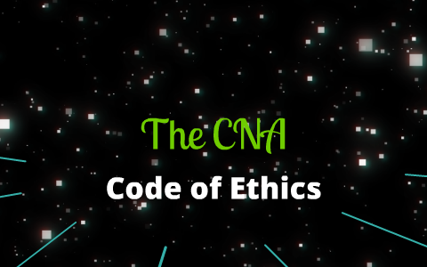 CNA Code of Ethics by Nicole Embury on Prezi