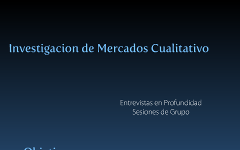 Entrevistas en Profundidad y sesiones de Grupo by cav dragon on Prezi