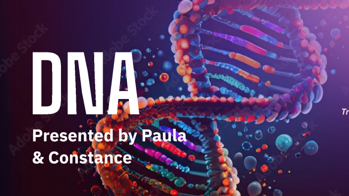 DNA Project by Paula Albandea Corzo on Prezi