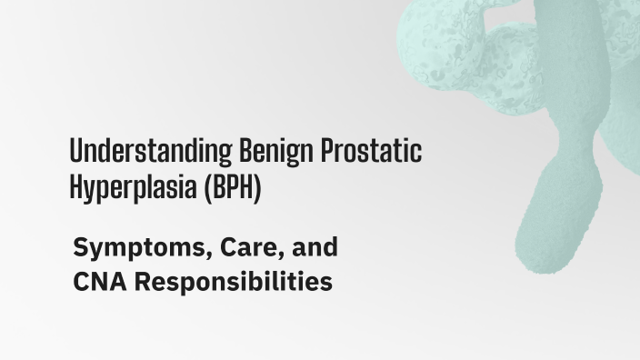 Understanding Benign Prostatic Hyperplasia Bph By Catherine Kerbleski