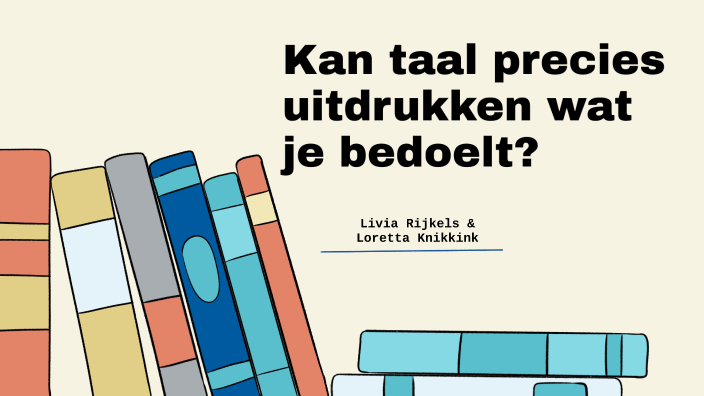 Kan taal precies uitdrukken wat je bedoelt? by Linguini Rijswijk on Prezi
