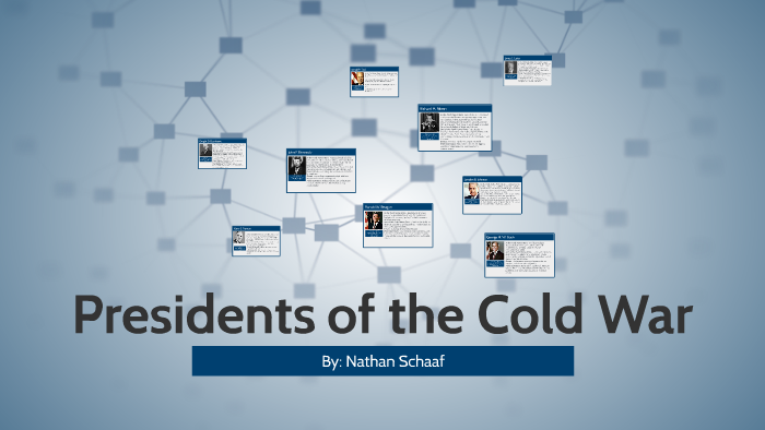 Presidents of the Cold War by nathan schaaf on Prezi