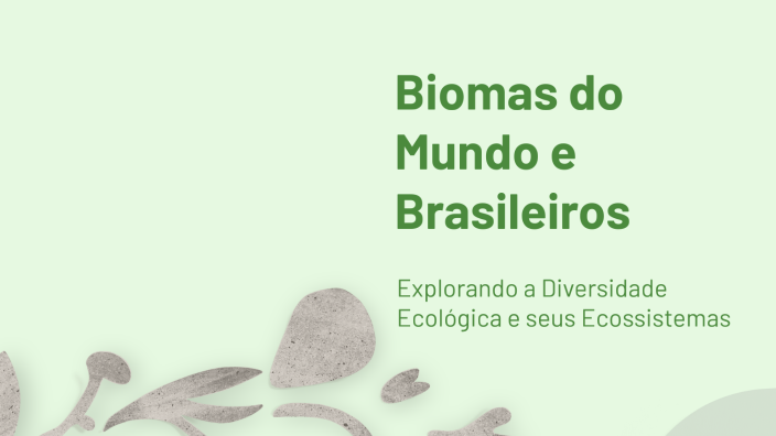 Biomas do Mundo e Brasileiros by levi cardoso on Prezi