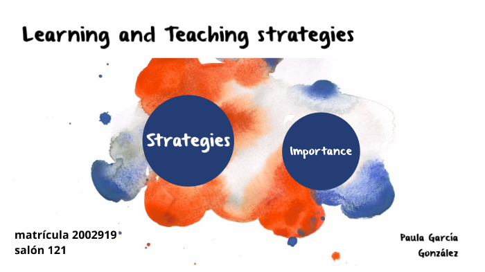 Teaching & Learning Strategies by Paula García González on Prezi
