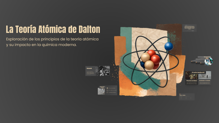 La Teoría Atómica de Dalton by LISSET VELASQUEZ on Prezi