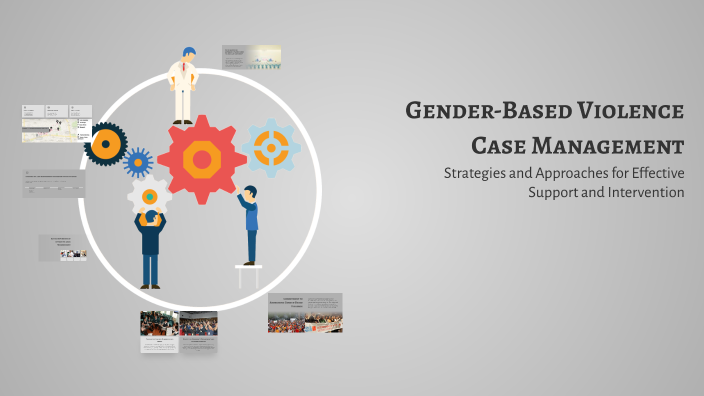 Gender-Based Violence Case Management by karen salatan on Prezi