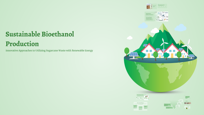 Sustainable Bioethanol Production by Mohammed Adeel on Prezi