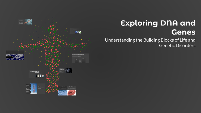 Exploring DNA and Genes by PInky Ming on Prezi