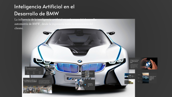 Inteligencia Artificial en el Desarrollo de BMW by Nicolas Forero on Prezi