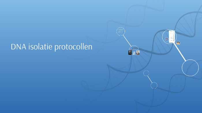 DNA isolatie protocollen by Persephone Kurt on Prezi