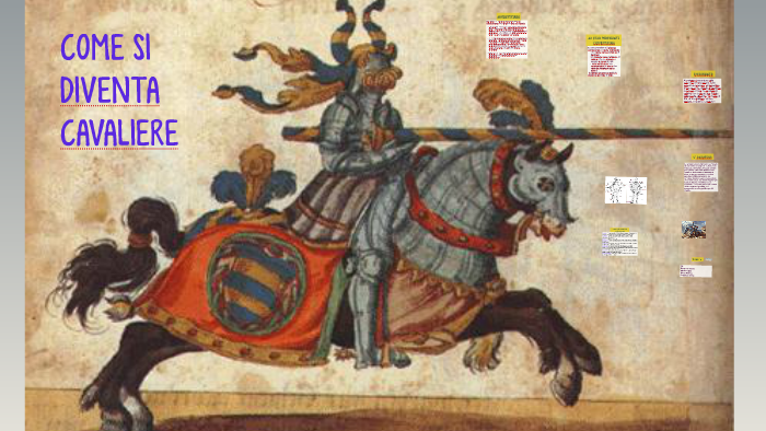 CAVALIERI E CAVALLERIE NEL MEDIOEVO by Lelle p on Prezi