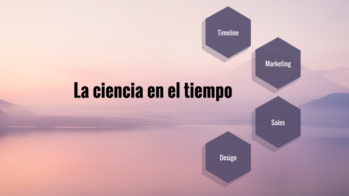 La ciencia en el tiempo by berenice Hernández on Prezi