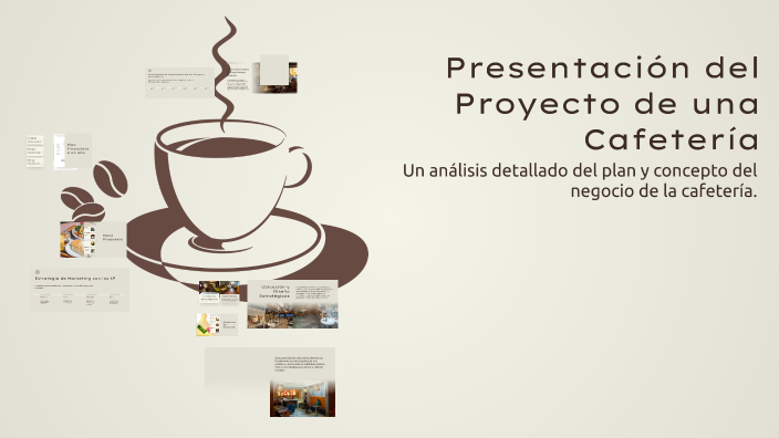 Presentación del Proyecto de una Cafetería by alejandra ferreyra on Prezi