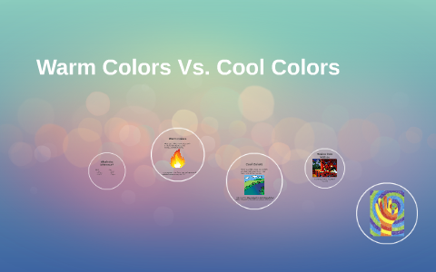 Warm Colors Vs. Cool Colors by Kerry Myers on Prezi