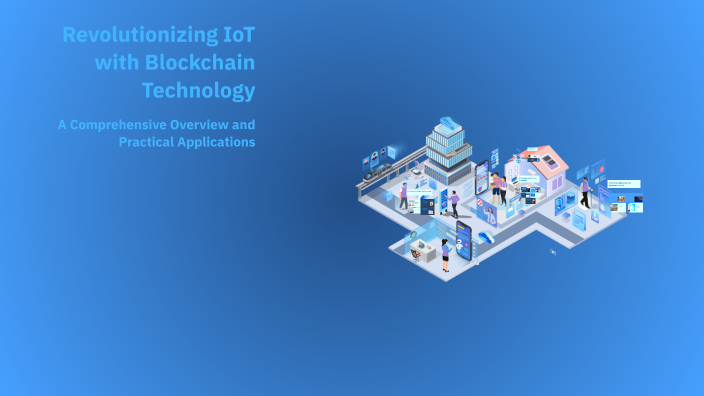 Revolutionizing IoT with Blockchain Technology by aliza arm2 on Prezi