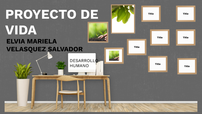 PROYECTO DE VIDA by elvia velasquez on Prezi
