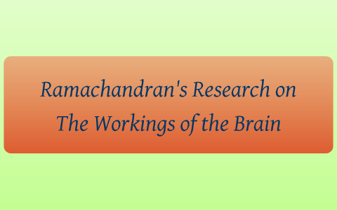 Ramachandran - Psychology Project by Meriç Öztap on Prezi