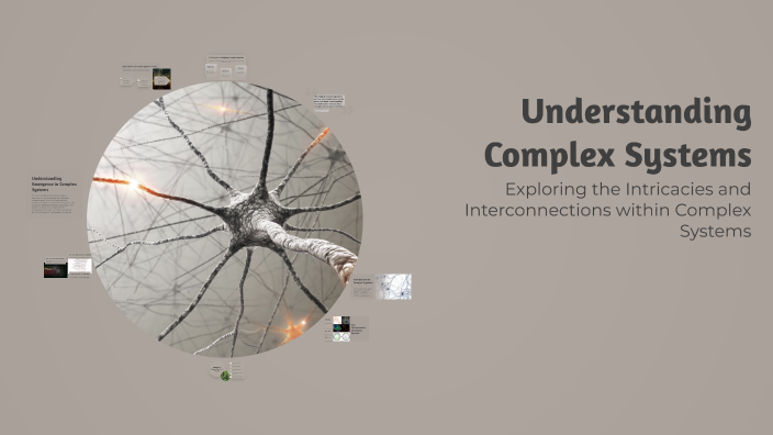 Understanding Complex Systems by zamira atadjanova on Prezi