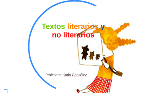 Textos literarios y no literarios by Karla González on Prezi