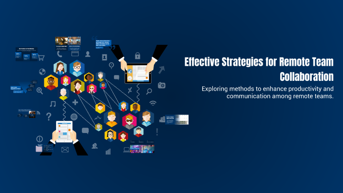 Effective Strategies for Remote Team Collaboration by 俊宇 黄 on Prezi
