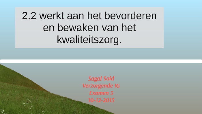2.2 werkt aan het bevorderen en bewaken van het kwalieitszor by Sagal
