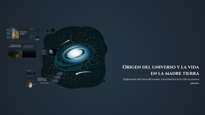 Origen del universo y la vida en la madre tierra by Gladys Lezcano on Prezi
