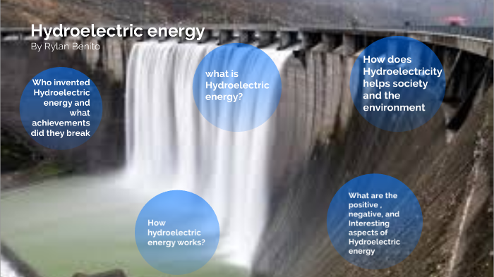 Hydroelectric energy by Rylan Benito on Prezi