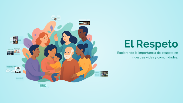 El Respeto by ALMA ROSA VILLASE OR LOPEZ on Prezi