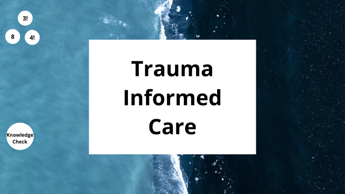 Trauma Informed Care by Judy Gette on Prezi