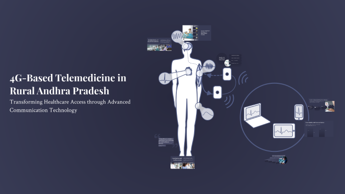 4G-Based Telemedicine in Rural Andhra Pradesh by Yogananda Pennam on Prezi