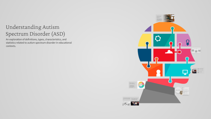 Understanding Autism Spectrum Disorder (ASD) by Emma Litchfield on Prezi
