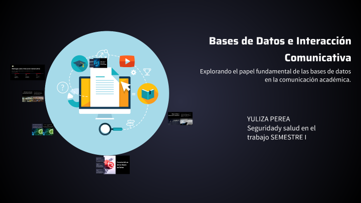 Bases de Datos e Interacción Comunicativa by Yuliza Perea on Prezi