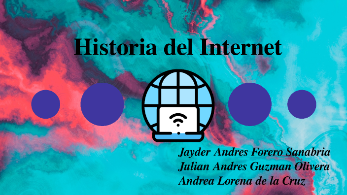 Historia del Internet by JAYDER ANDRES FORERO SANABRIA-Estudiante on Prezi