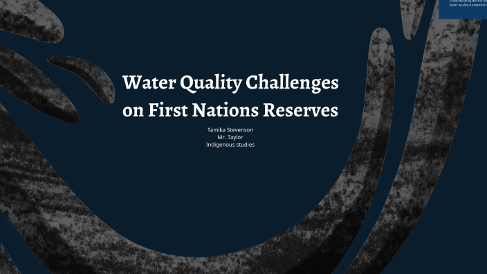 Water Quality Challenges on First Nations Reserves by tamika stevenson ...