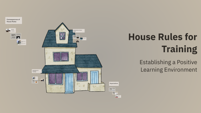 House Rules for Training by Anamed Narral on Prezi