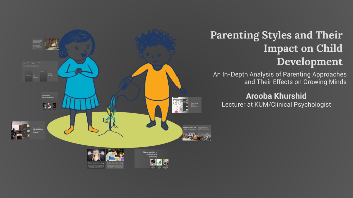 Parenting Styles and Their Impact on Child Development by Arooba Abbasi ...