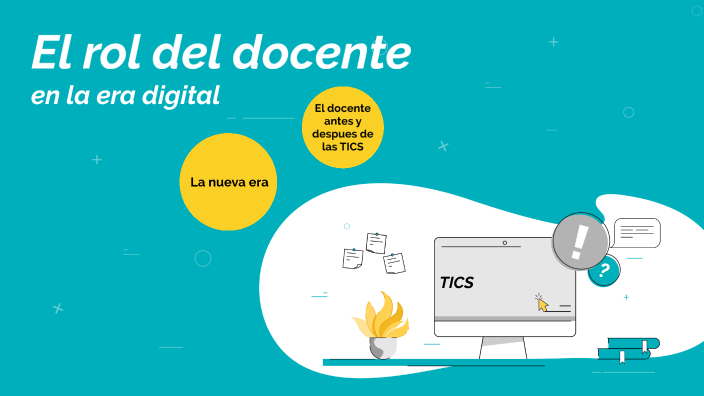 El rol del docente en la era digital by Marlene Barajas O. on Prezi