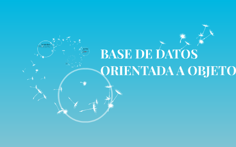 Base de datos Orientada a Objetos by Mariana Garcia on Prezi