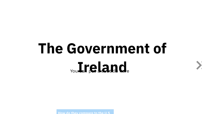 The government of Ireland by Skylar Reilly on Prezi