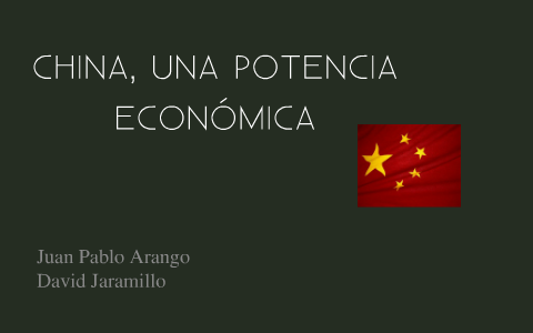 CHINA, UNA POTENCIA ECONÓMICA By David Jaramillo On Prezi