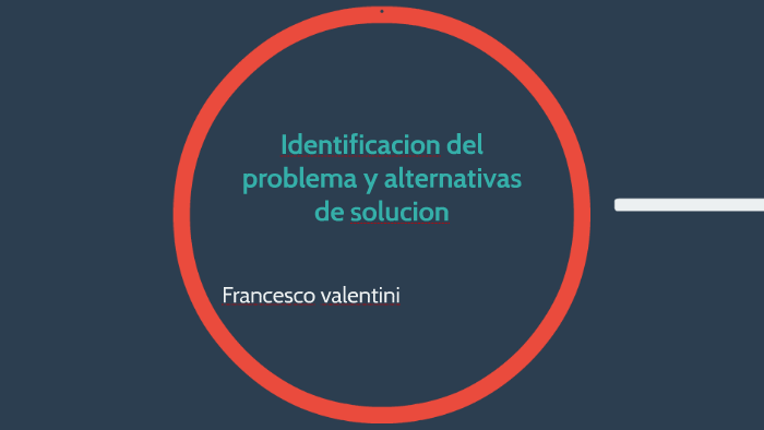 Identificacion Del Problema Y Alternativas De Solucion By Francesco