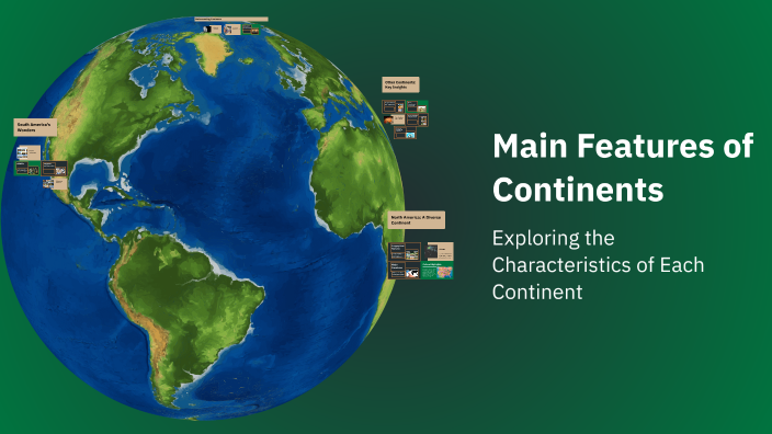 Main Features of Continents by IVETTE ROSALIA ITURBIDE NEOCELO on Prezi