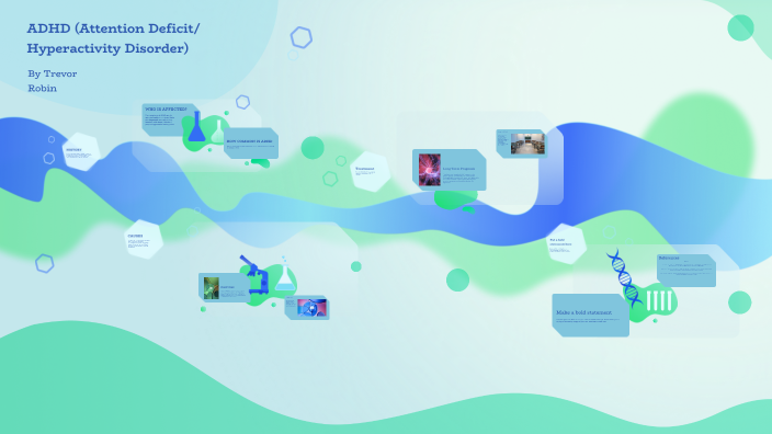 ADHD (Attention Deficit/Hyperactivity Disorder) by Trevor Robin on Prezi
