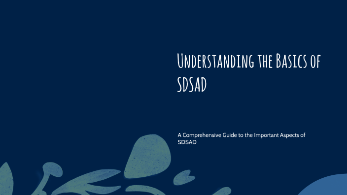 Ssad Example Understanding the Basics of SDSAD by on Prezi