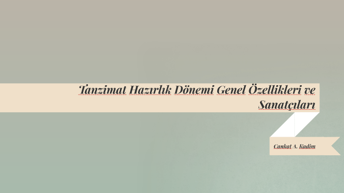 Tanzimat Hazırlık Dönemi Genel Özellikleri ve Sanatçıları by DONT CARE ...