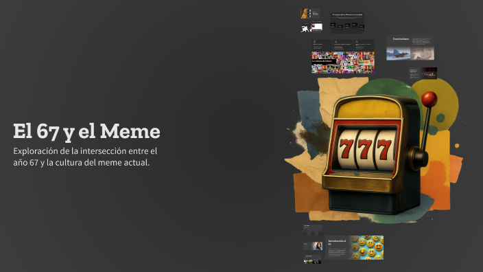 El 67 y el Meme by Jolo Mana on Prezi