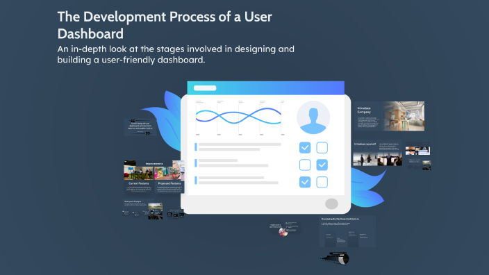 My Development The Development Process of a User Dashboard by lindsay vh on Prezi