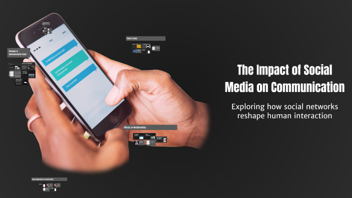 The Impact of Social Media on Communication by ajay kumar on Prezi